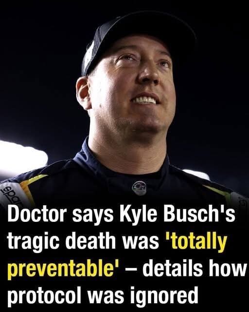 Doctor says Kyle Busch’s tragic death was ‘totally preventable’ – details how protocol was ignored